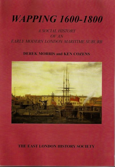 Cover of a social history of Wapping, London by DerekMorris and Ken Cozens, 2009